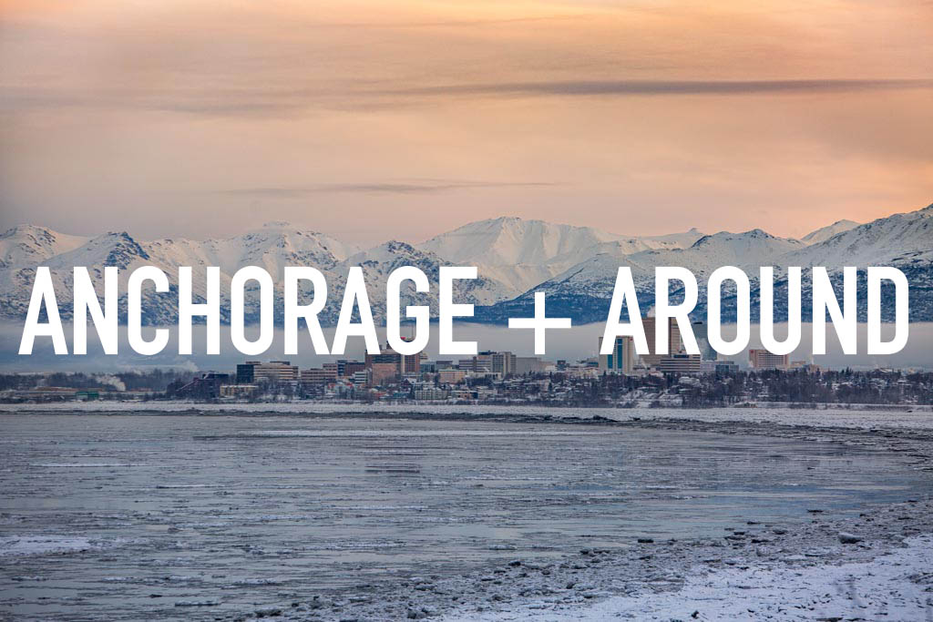Anchorage + Around