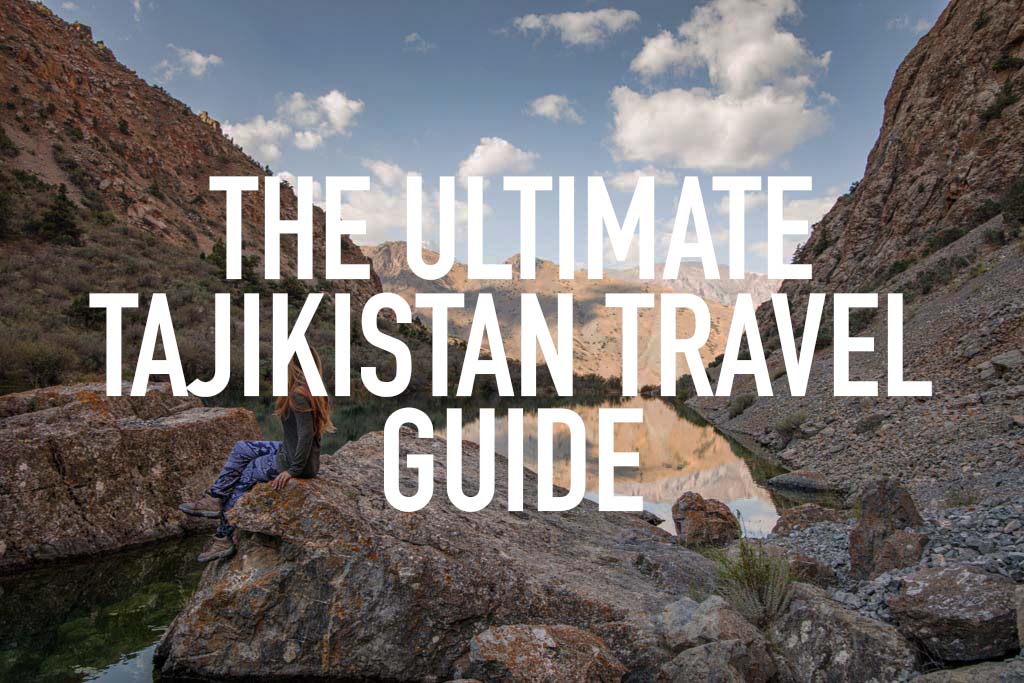 Ultimate Tajikistan Travel Guide